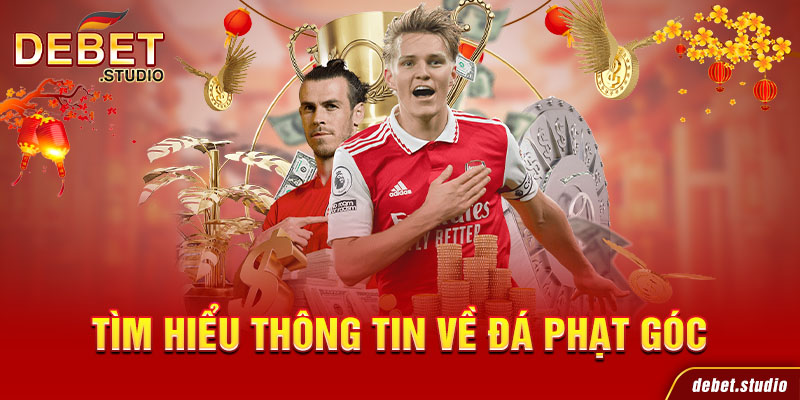 Tìm hiểu thông tin về đá phạt góc