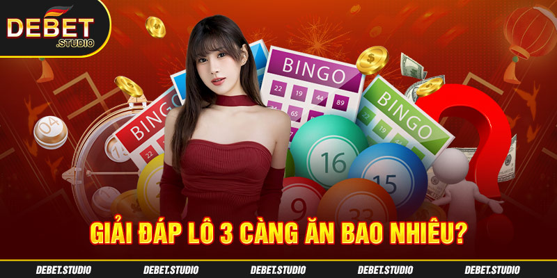 Giải đáp lô 3 càng ăn bao nhiêu?