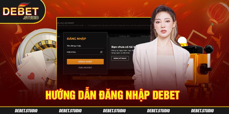 Hướng dẫn đăng nhập DEBET