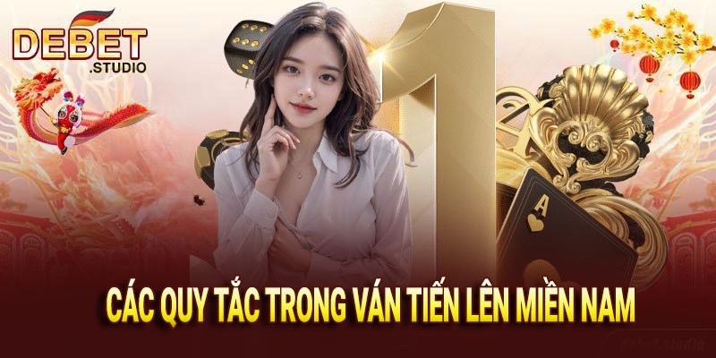 Các quy tắc trong ván Tiến Lên miền Nam