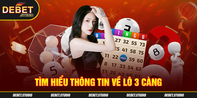 Tìm hiểu thông tin về lô 3 càng