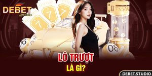 Lô trượt là gì?