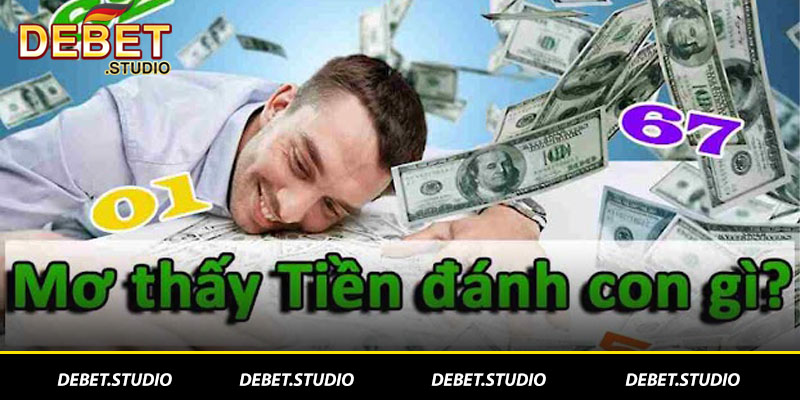 Gợi ý con số may mắn khi nằm mơ thấy tiền