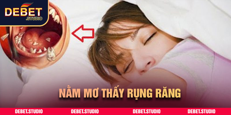 Nằm mơ thấy rụng răng