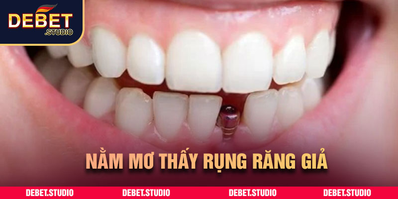 Nằm mơ thấy rụng răng giả