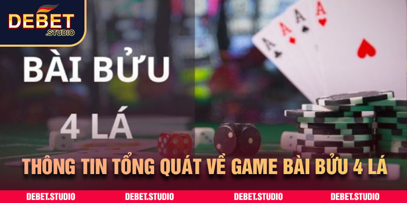 Thông tin tổng quát về game bài bửu 4 lá 
