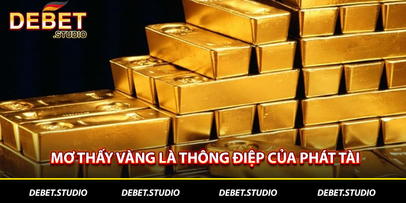 Mơ thấy vàng là thông điệp của phát tài 